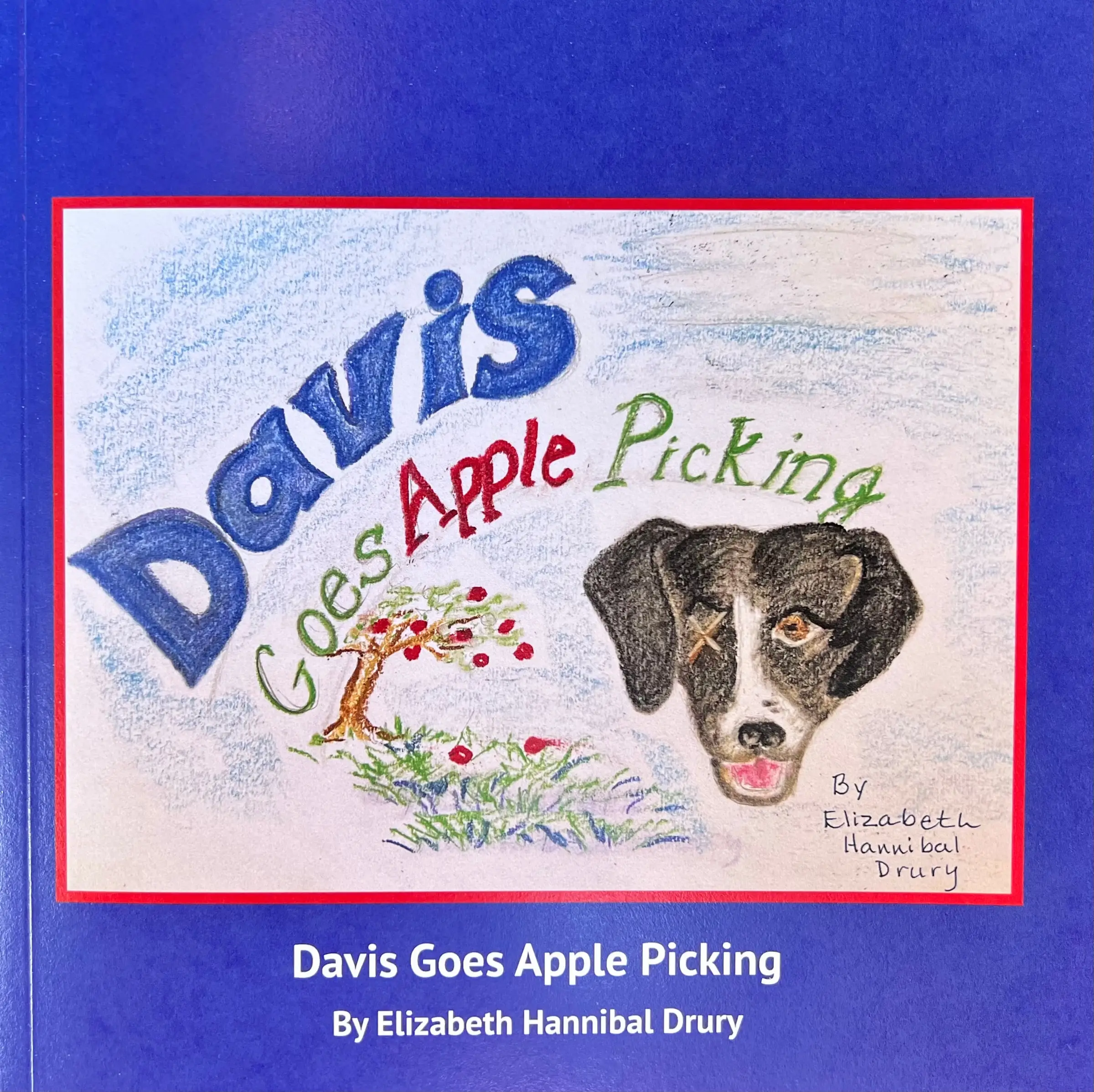 The cover of Davis Goes Apple Picking by Elizabeth Hannibal Drury, with Liz's drawing of Davis beside an apple tree